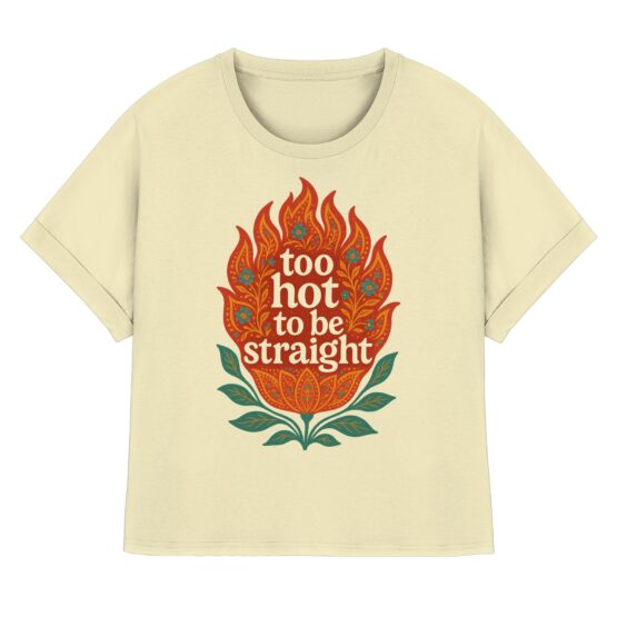Too Hot To Be Straight - Womens Organic Rolled Sleeves T-Shirt – Bild 2