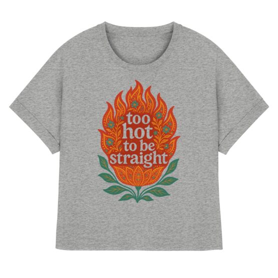 Too Hot To Be Straight - Womens Organic Rolled Sleeves T-Shirt – Bild 4